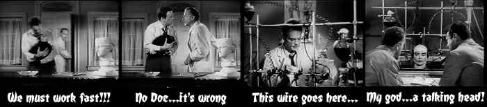 Doc gets the brain home, his assistant tries to talk him out of keeping his wife's head alive. Doc doesn't care and they are both shocked to see that it IS possible